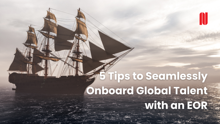 5 Tips to Seamlessly Onboard Global Talent with an EOR