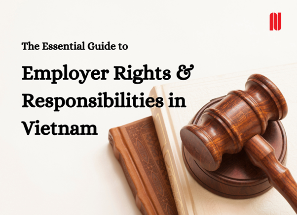 The Essential Guide to Employer Rights & Responsibilities in Vietnam