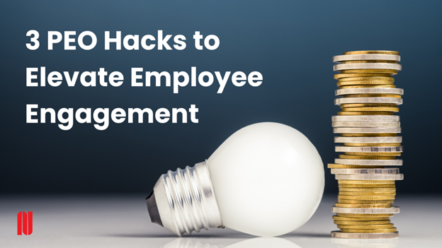 The HR Manager's Secret Weapon 3 PEO Hacks to Elevate Employee Engagement
