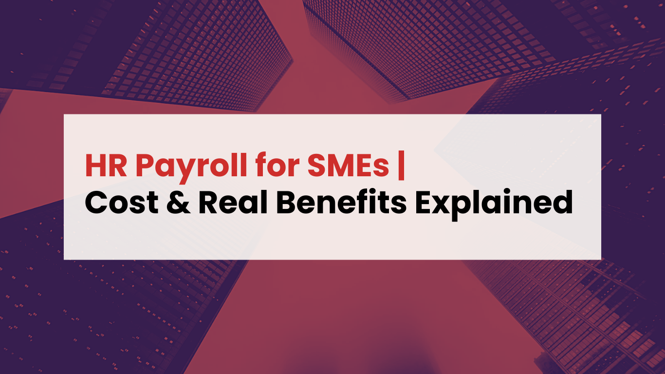 HR Payroll for SMEs Cost Real Benefits Explained