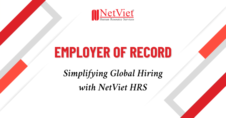 Employer of Record EOR Simplifying Global Hiring with NetViet - NetViet