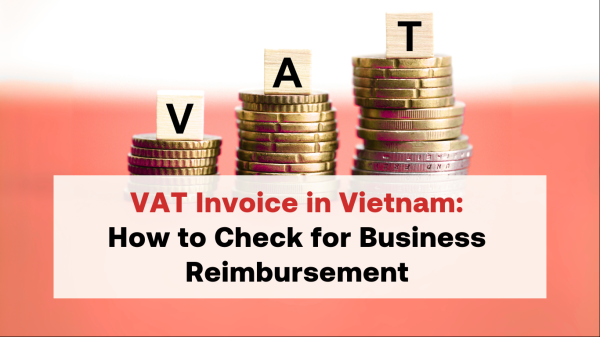 VAT Invoice in Vietnam How to Check for Business Reimbursement