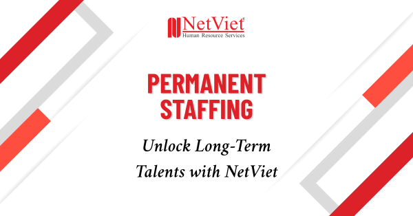 What Is Permanent Staffing Unlock Long-term Talents with NetViet - NetViet