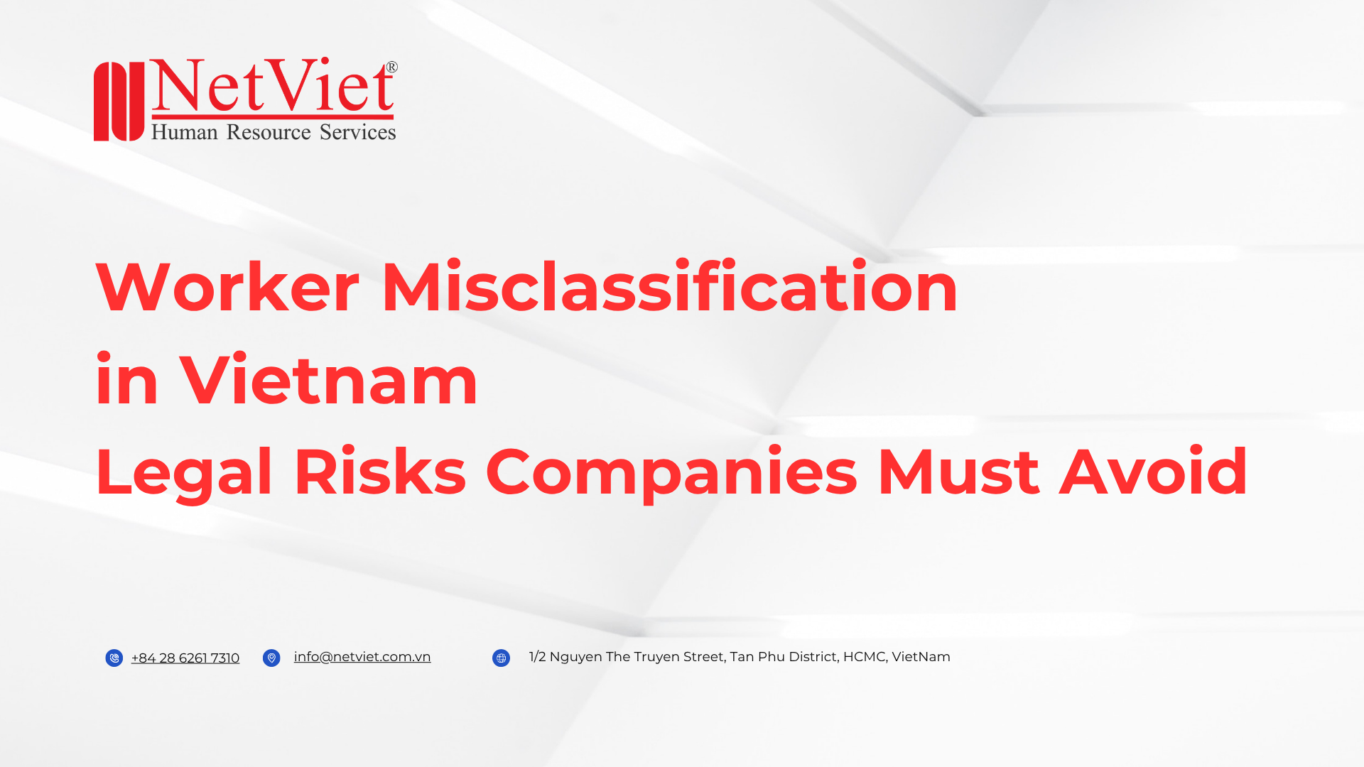 Worker Misclassification in Vietnam: Legal Risks Companies Must Avoid
