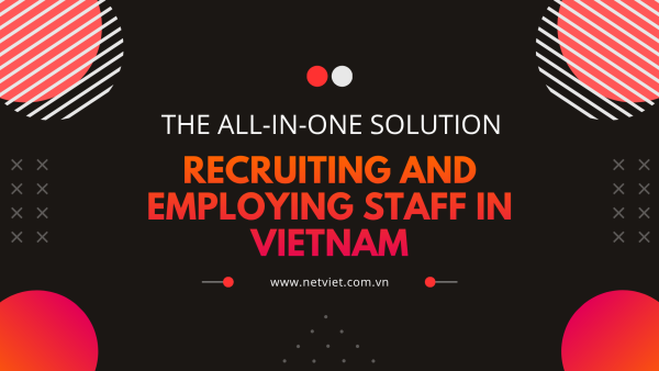 Recruiting and Employing Staff in Vietnam